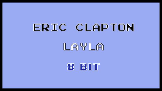 Eric Clapton - Layla (8-Bit Remix) смотреть онлайн