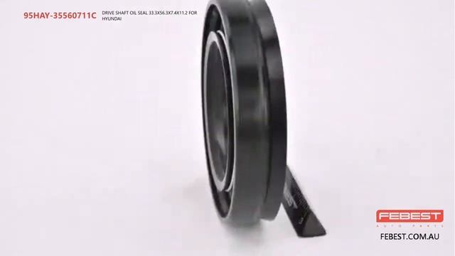 95HAY-35560711C DRIVE SHAFT OIL SEAL 33.3X56.3X7.4X11.2 FOR HYUNDAI