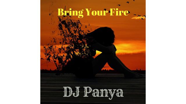 DJ Panya - Bring Your Fire