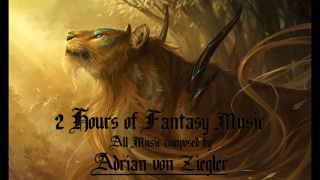2 Hours of Fantasy Music by Adrian von Ziegler (Part 1/2) смотреть онлайн