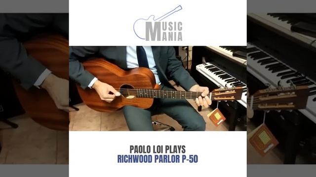 Polo Loi testa la sua nuova Richwood Parlor P-50 presso Music Mania Quartu смотреть онлайн