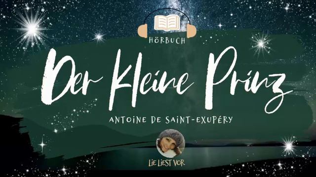 Der Kleine Prinz: Komplettes Hörbuch Zum Einschlafen Und Träumen (Antoine De Saint-Exupéry)