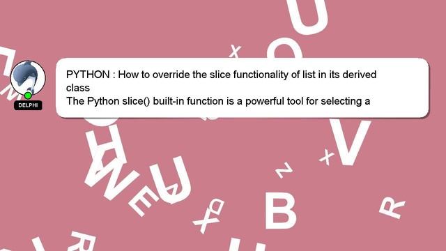 PYTHON : How to override the slice functionality of list in its derived class смотреть онлайн