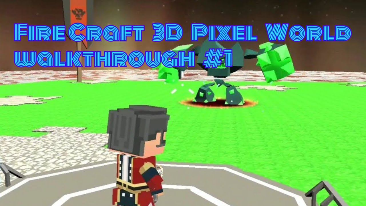 Fire Craft 3D Pixel World - Walkthrough #1