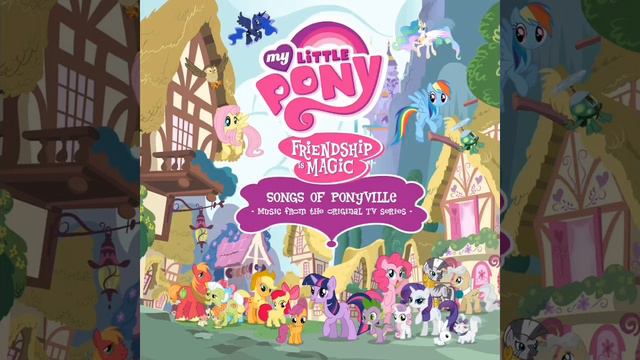 My Little Pony: Songs Of Ponyville Official Soundtrack - 01 Hearts As Strong As Horses
