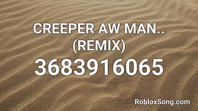 CREEPER AW MAN.. (REMIX) Roblox ID - Roblox Music Code смотреть онлайн