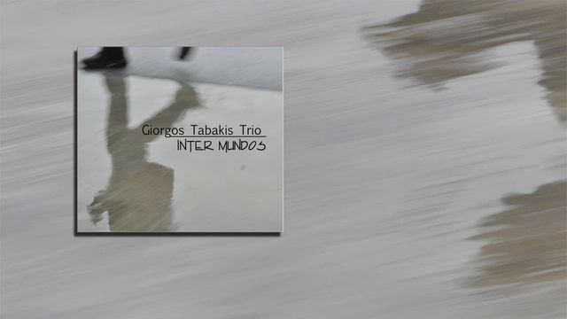 Giorgos Tabakis Trio - "Inter Mundos" Album Trailer смотреть онлайн