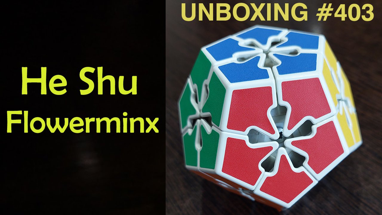 Unboxing №403 He Shu Flowerminx | Хе Шу Флауэрминкс смотреть онлайн