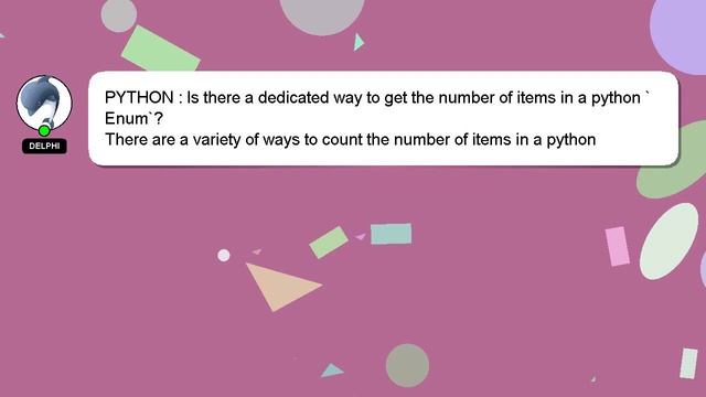 PYTHON : Is there a dedicated way to get the number of items in a python `Enum`? смотреть онлайн