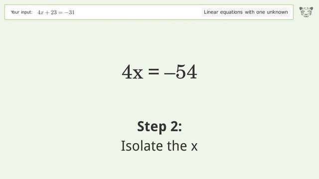 Linear equation with one unknown: Solve 4x+23=-31 step-by-step solution смотреть онлайн