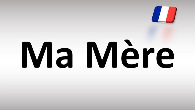 How to Pronounce Ma Mère (My Mother) in French смотреть онлайн