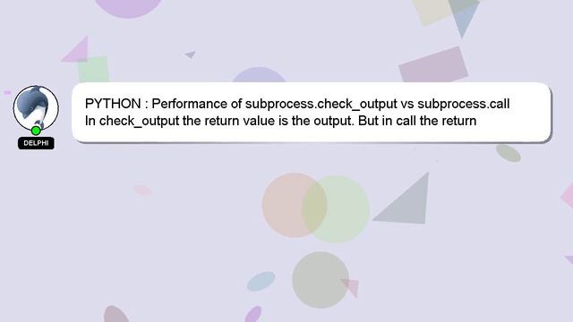 PYTHON : Performance of subprocess.check_output vs subprocess.call смотреть онлайн