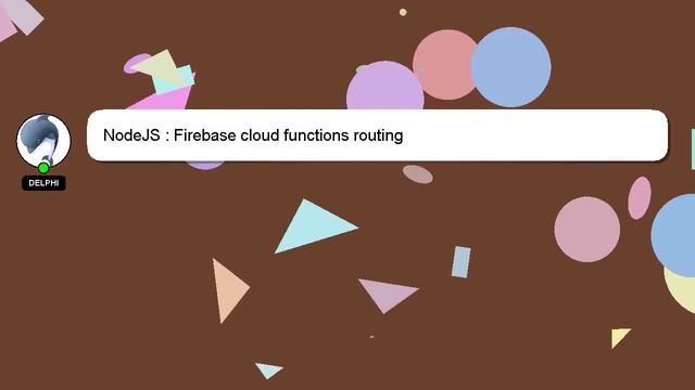 NodeJS : Firebase cloud functions routing смотреть онлайн