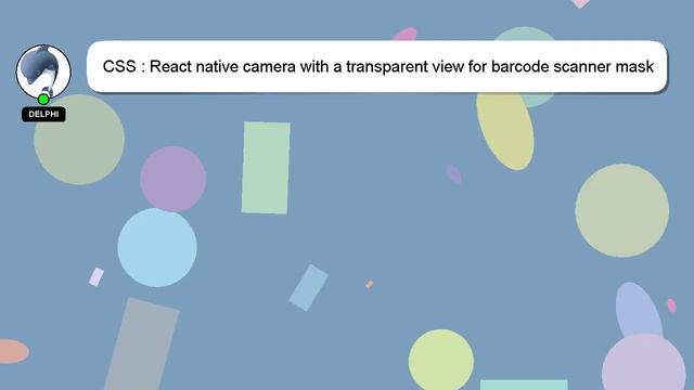 CSS : React native camera with a transparent view for barcode scanner mask смотреть онлайн