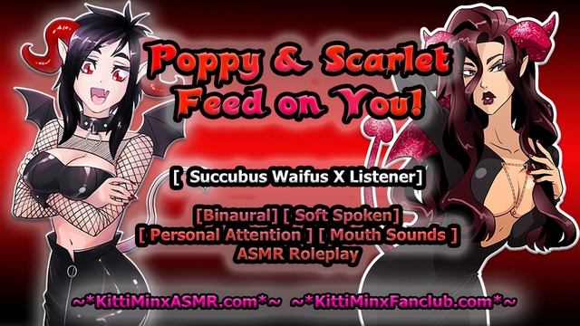 Poppy & Scarlet Feed On You! [ Succubus Waifus X Listener ] Kitti Minx ASMR Audio Roleplay