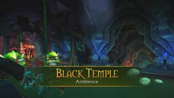 Black Temple - Music & Ambience - World of Warcraft