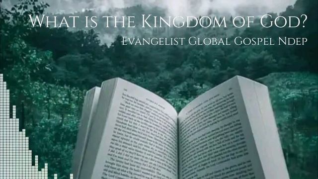 MUST WATCH: What is the Kingdom of God? - Evangelist Global Gospel Ndep смотреть онлайн