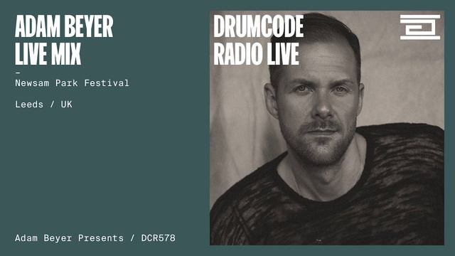 Adam Beyer Live From Newsam Park Festival, Leeds [Drumcode Radio Live / DCR578]