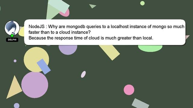 NodeJS : Why are mongodb queries to a localhost instance of mongo so much faster than to a cloud in смотреть онлайн