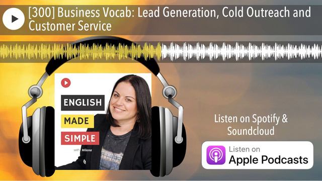 [300] Business Vocab: Lead Generation, Cold Outreach and Customer Service смотреть онлайн