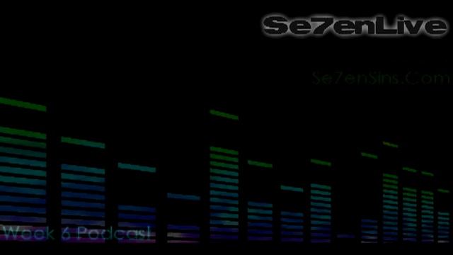 Se7enLive - Week 6 Podcast смотреть онлайн