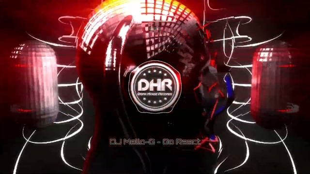 DJ Mello-G - Go React - DHR смотреть онлайн