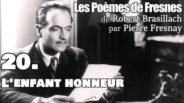 Les Poèmes de Fresnes - 20 "L'enfant honneur" de Brasillach par Fresnay смотреть онлайн