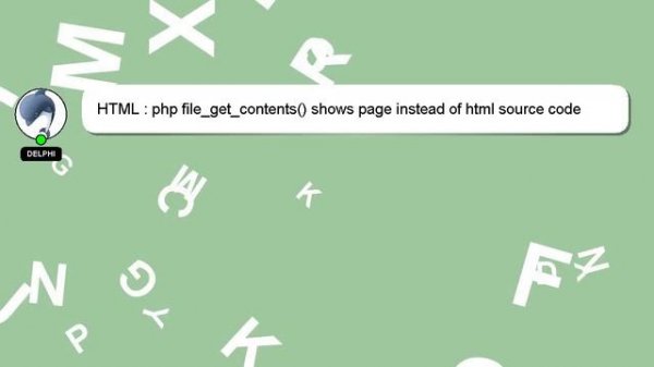 HTML : php file_get_contents() shows page instead of html source code