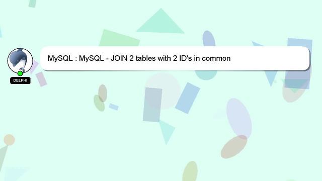 MySQL : MySQL - JOIN 2 tables with 2 ID's in common смотреть онлайн