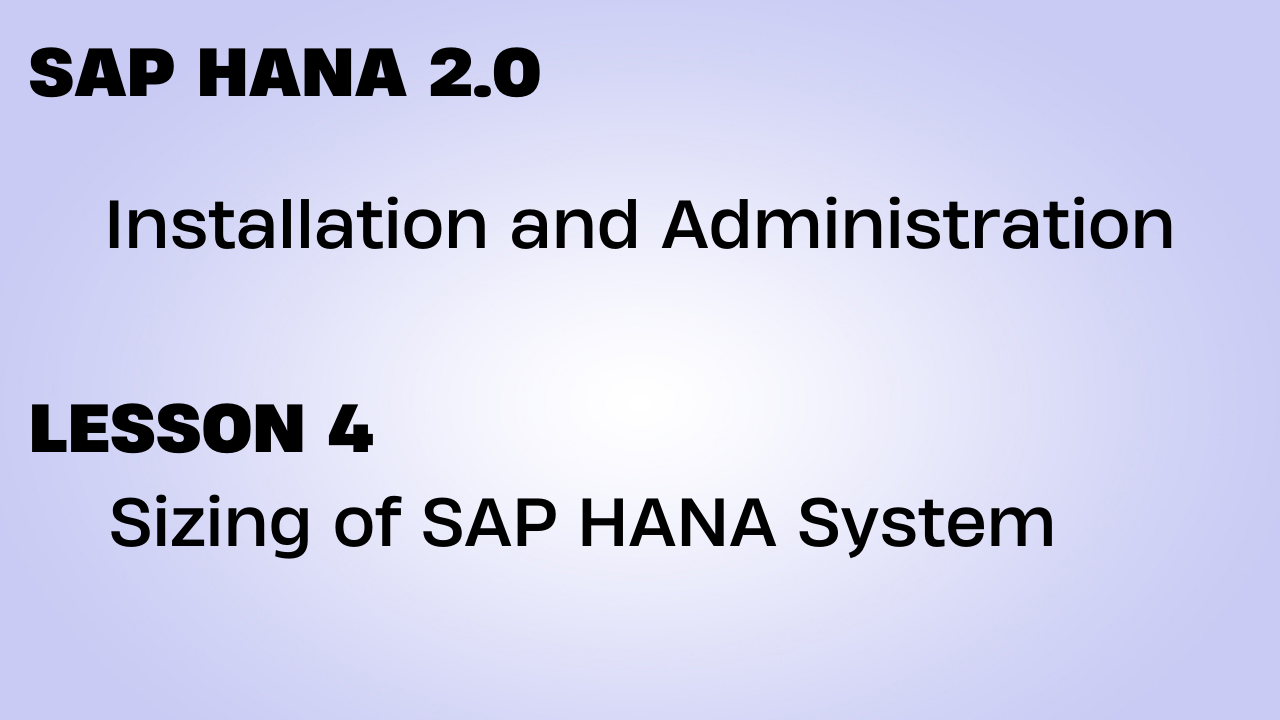 SAP HANA 2.0 Lesson 4. Sizing of SAP HANA System смотреть онлайн