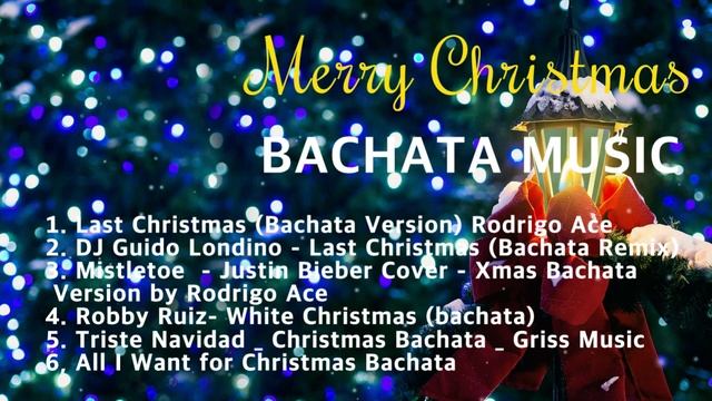 CHRISTMAS BACHATA MUSIC BEST 크리스마스 바차타 음악 베스트 смотреть онлайн