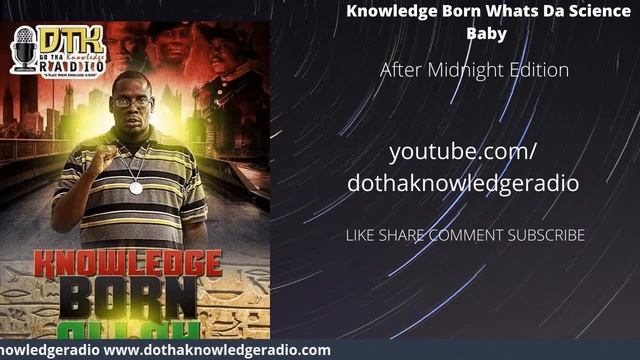 Knowledge Born- whats da science after midnight edition ft. Sass Shwa Lewi смотреть онлайн