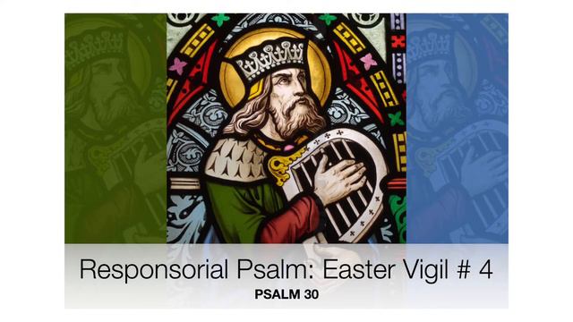 Responsorial Psalm: Easter Vigil (#4) "PSALM 30". смотреть онлайн