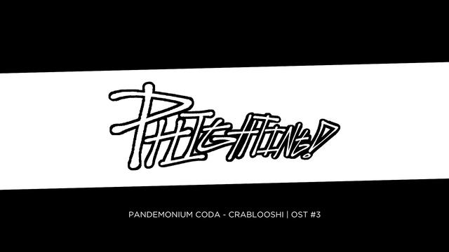 PANDEMONIUM CODA - CRABLOOSHI | PHIGHTING OST | #3