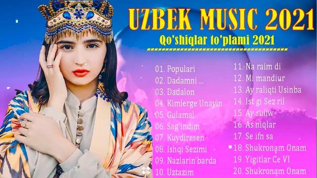 Uzbek Music 2021 - Uzbek Qo'shiqlari 2021 - узбекская музыка 2021 узбекские песни 2021