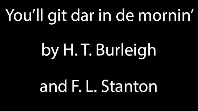 You'll Git Dar In De Mornin' by H.T. Burleigh and F.L. Stanton - [Text-to-Speech] смотреть онлайн