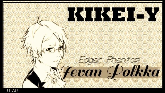 【UTAU】 Ievan Polkka [Edgar Phantom ACT 2] смотреть онлайн
