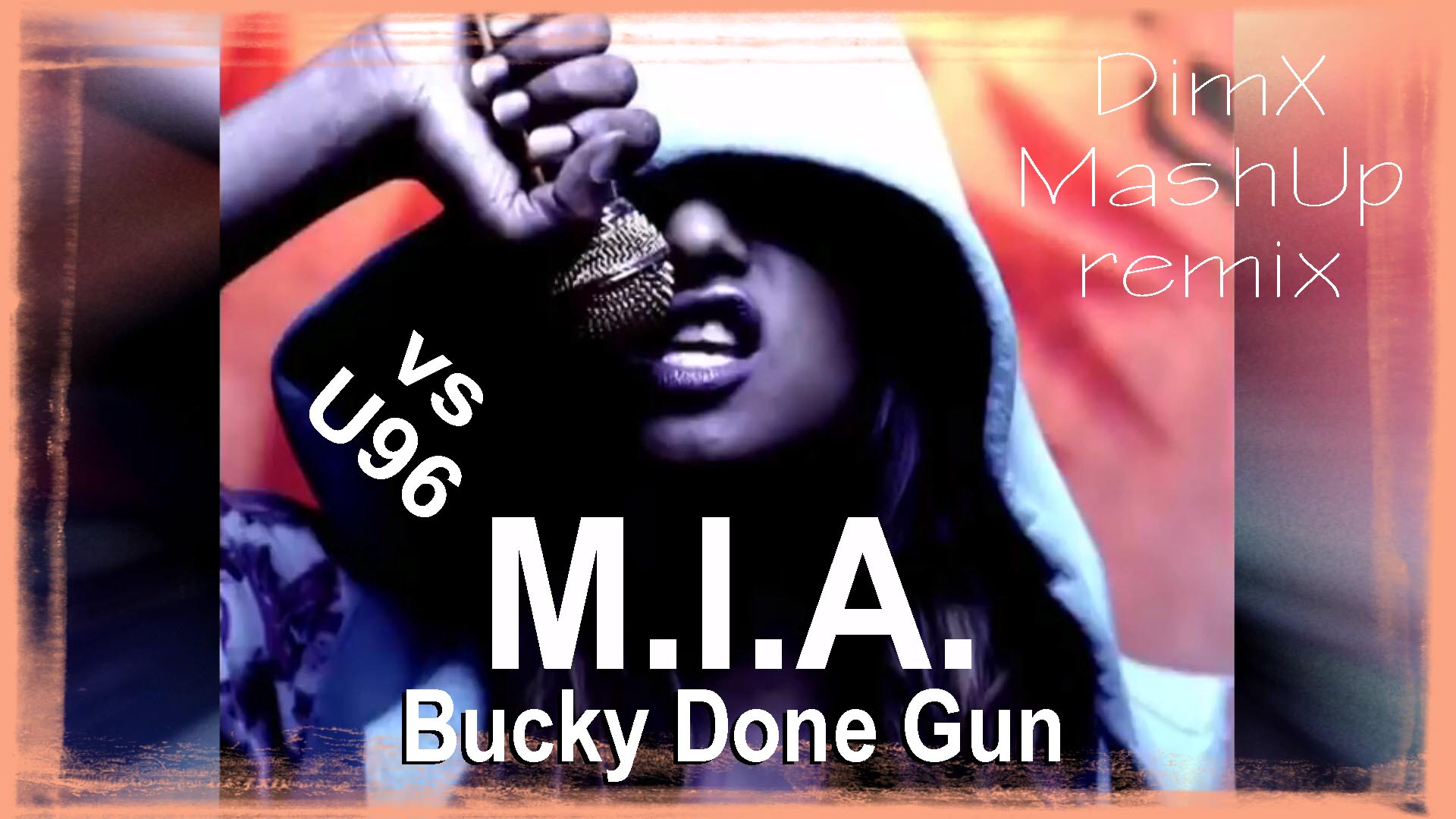 M.I.A. - Bucky Done Gun (DimX-mp Remix MashUp U96)