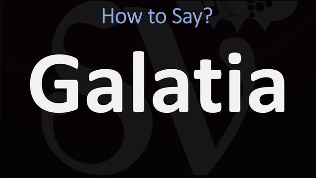 How to Pronounce Galatia? (CORRECTLY) смотреть онлайн