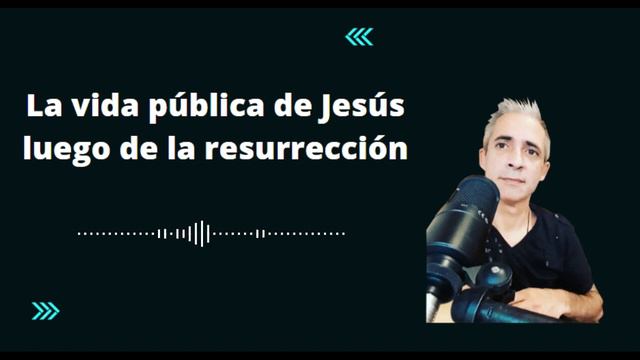 Podcast | La vida pública de Jesús luego de la resurrección | Luis Islas смотреть онлайн