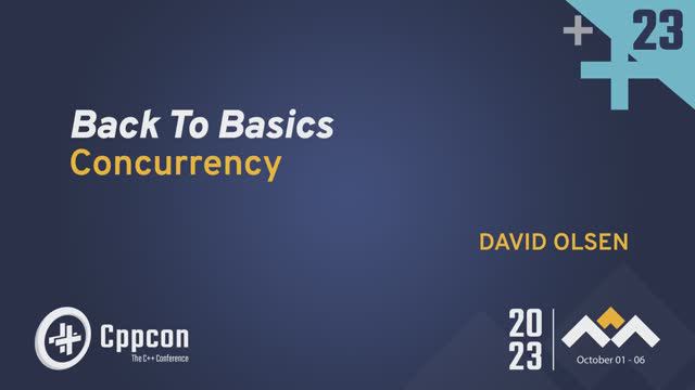 Back to Basics: C++ Concurrency - David Olsen - CppCon 2023 смотреть онлайн
