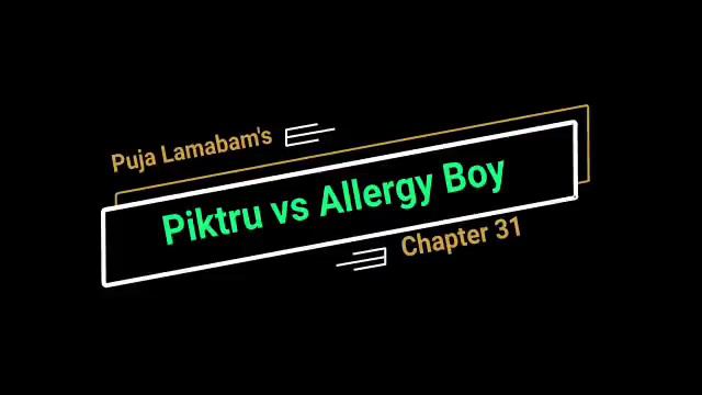 Piktru vs Allergy Boy (31) / You call it as my bad time, I call it as my showtime смотреть онлайн
