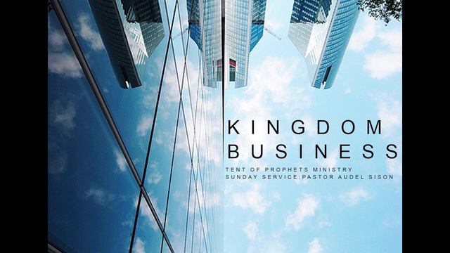KINGDOM BUSINESS (Msg by Audel Sison) смотреть онлайн