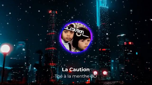 La Caution - Thé à la menthe (8D audio) смотреть онлайн