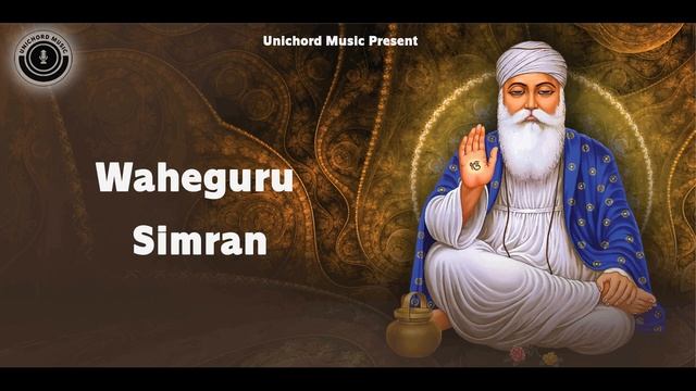 Gurbani Shabad || Waheguru Simran || Unichord Music || смотреть онлайн