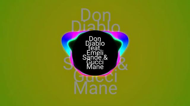 Don Diablo feat Emeli Sande & Gucci Mane смотреть онлайн