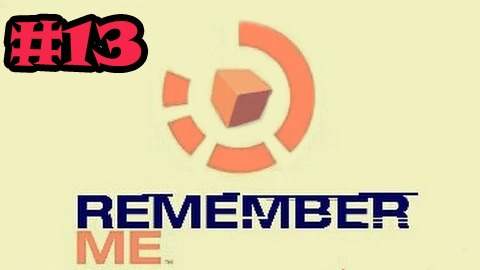 Remember Me. Эпизод 13 - Концовка