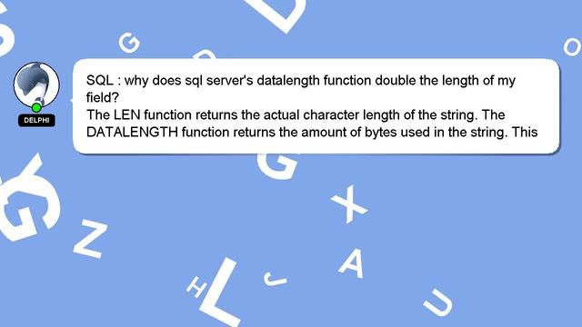 SQL : why does sql server's datalength function double the length of my field? смотреть онлайн