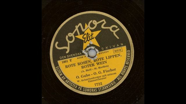 O. GUBO-O.G. FISCHER - ROTE ROSEN,ROTE LIPPEN, ROTER WEIN смотреть онлайн