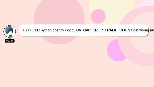 PYTHON : python opencv cv2.cv.CV_CAP_PROP_FRAME_COUNT get wrong numbers смотреть онлайн
